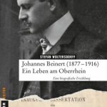 Neu erschienen: vom Bauernsohn zum Buchautor. Die biografische Erzählung "Johannes Beinert (1877-1916) – ein Leben am Oberrhein" von Stefan Woltersdorff.