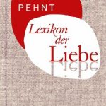 Buchtipp vor Weihnachten: Annette Pehnts "Lexikon der Liebe" kommt als schmales Büchlein daher und entpuppt sich als tiefe Fundgrube.