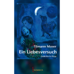 Tilmann Moser liest „Ein Liebesversuch“ – Gedichte in Prosa, am 27.9. in der Stadtbibliothek-Reihe "Nachmittags um Drei".