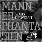 Neuausgabe! Männerphantasien. Lesung mit Klaus Theweleit, Gespräch mit Bettina Schulte, am 23. Januar im Literaturhaus.