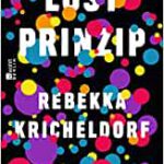 Lesetipp von Arne Bicker: "Lustprinzip" von Rebekka Kricheldorf. Selbstfindungsprozess im Berlin der Nachwendezeit.