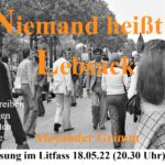 Schön schräg und DADA: "Niemand heißt Lebsack", Lesung mit Alexander Grimm, am 18. Mai im Litfass.