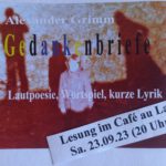 Unter dem Titel "Gedankenbriefe" präsentiert Alexander Grimm neue Lautpoesie, am Samstag, 23. September im Café au Lait.